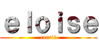 ｅｌｏｉｓｅ (carrié)