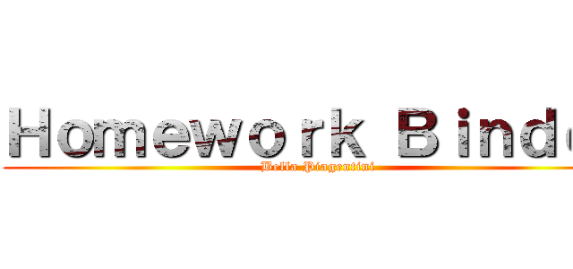 Ｈｏｍｅｗｏｒｋ Ｂｉｎｄｅｒ (Bella Piagentini)