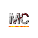 ＭＣ ()