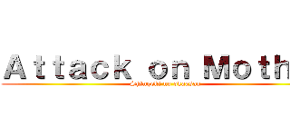 Ａｔｔａｃｋ ｏｎ Ｍｏｔｈｅｒ (Shingeki no okaasan)