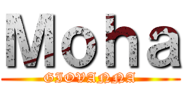 Ｍｏｈａ (GIOVANNA)