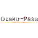 Ｏｔａｋｕ－Ｐａｓｓ (attack on titan)