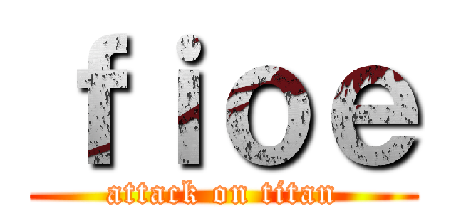 ｆｉｏｅ (attack on titan)