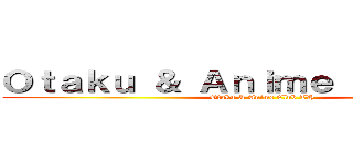 Ｏｔａｋｕ ＆ Ａｎｉｍｅ Ｃｌｕｂ ＴＨ (Otaku & Anime Club TH)