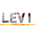 ＬＥＶＩ  (SLASH!)