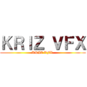 ＫＲＩＺ ＶＦＸ (KRIZ VFX )