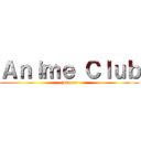 Ａｎｉｍｅ Ｃｌｕｂ (join us)