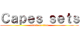 Ｃａｐｅｓ ｓｅｔｓ (attack on titan)