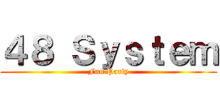 ４８ Ｓｙｓｔｅｍ (Fun Party)