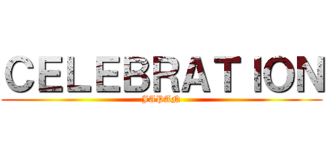 ＣＥＬＥＢＲＡＴＩＯＮ (JAPAN)