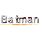 Ｂａｔｍａｎ (attack on titan)
