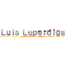 Ｌｕｉｓ Ｌｕｐｅｒｄｉｇａ (Rock Y Reggea ! )