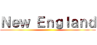 Ｎｅｗ Ｅｎｇｌａｎｄ ()