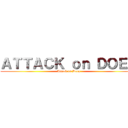 ＡＴＴＡＣＫ ｏｎ ＤＯＥＡ (Attack on Doea)