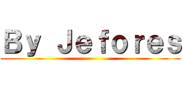 Ｂｙ Ｊｅｆｏｒｅｓ ()