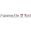 Ｆｅｍｍｅｌｌｅ Ｄ'ｈｙｄｅ ()