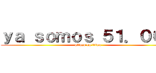 ｙａ ｓｏｍｏｓ ５１．０００ (attack on titan)