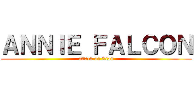 ＡＮＮＩＥ ＦＡＬＣＯＮ (attack on titan)