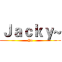 Ｊａｃｋｙ~ (Yo)
