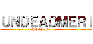 ＵＮＤＥＡＤＭＥＲＩ (dishei de altos remix)