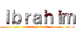 Ｉｂｒａｈｉｍ (stetson west)
