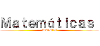 Ｍａｔｅｍáｔｉｃａｓ  (Expocision)