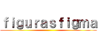 ｆｉｇｕｒａｓｆｉｇｍａ ()