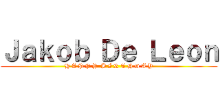 Ｊａｋｏｂ Ｄｅ Ｌｅｏｎ (H A P P Y  B I R T H D A Y)