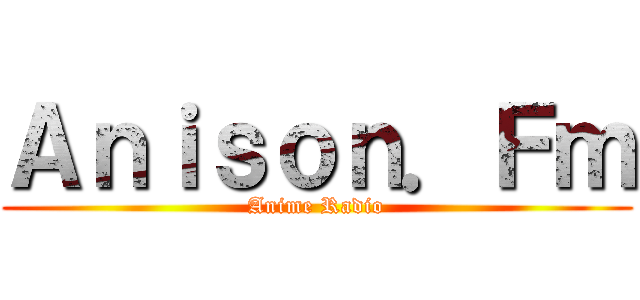 Ａｎｉｓｏｎ．Ｆｍ (Anime Radio)