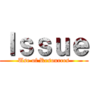 Ｉｓｓｕｅ (Use of Resources)