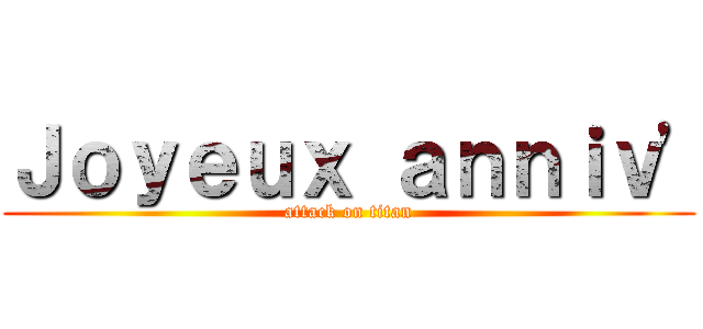 Ｊｏｙｅｕｘ ａｎｎｉｖ' (attack on titan)