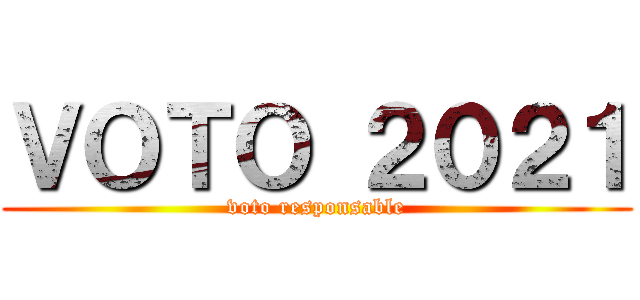 ＶＯＴＯ ２０２１ (voto responsable)