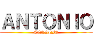 ＡＮＴＯＮＩＯ (ANTONIO)