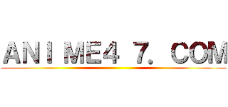 ＡＮＩ ＭＥ４ ７．ＣＯＭ ()