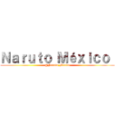 Ｎａｒｕｔｏ Ｍéｘｉｃｏ  (@Naruto_Mexico)