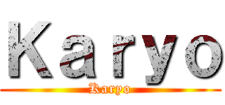 Ｋａｒｙｏ (Karyo)