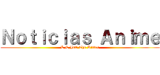 Ｎｏｔｉｃｉａｓ Ａｎｉｍｅ (L & Jeff The Killer)