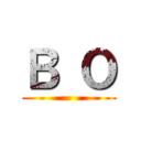 Ｂ Ｏ ()