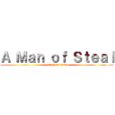 Ａ Ｍａｎ ｏｆ Ｓｔｅａｌ (attack on titan)