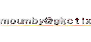 ｍｏｕｍｂｙ＠ｇｋｃｔｉｘ．ｃｏｍ (attack on titan)