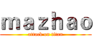 ｍａｚｈａｏ (attack on titan)
