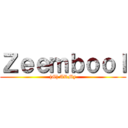 Ｚｅｅｍｂｏｏｌ ([G] ARMy)