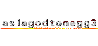 ａｓｉａｇｏｄｔｏｎｅｇｇ３ｂｅ０ (https://www.twitch.tv/asiagodtonegg3be0)