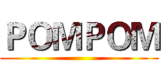 ＰＯＭＰＯＭ ()