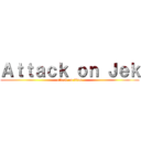Ａｔｔａｃｋ ｏｎ Ｊｅｋ (attack on titan)