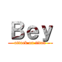Ｂｅｙ (attack on titan)