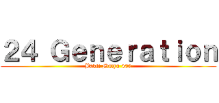 ２４ Ｇｅｎｅｒａｔｉｏｎ (Bakti Mulya 400)