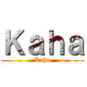 Ｋａｈａ (Kaha)