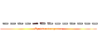 －－－－－－－－－－－－－ (By: loverofmanganime)