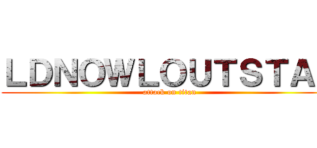 ＬＤＮＯＷＬＯＵＴＳＴＡＮ (attack on titan)